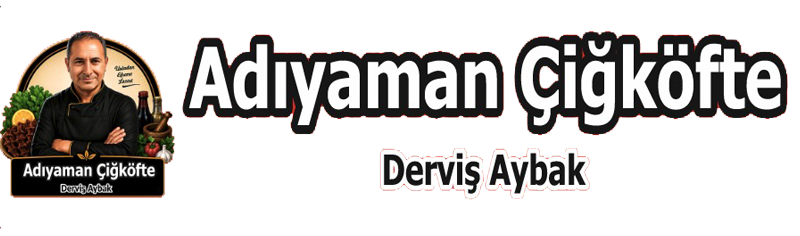 Adıyaman Çiğköfte Derviş Aybak
